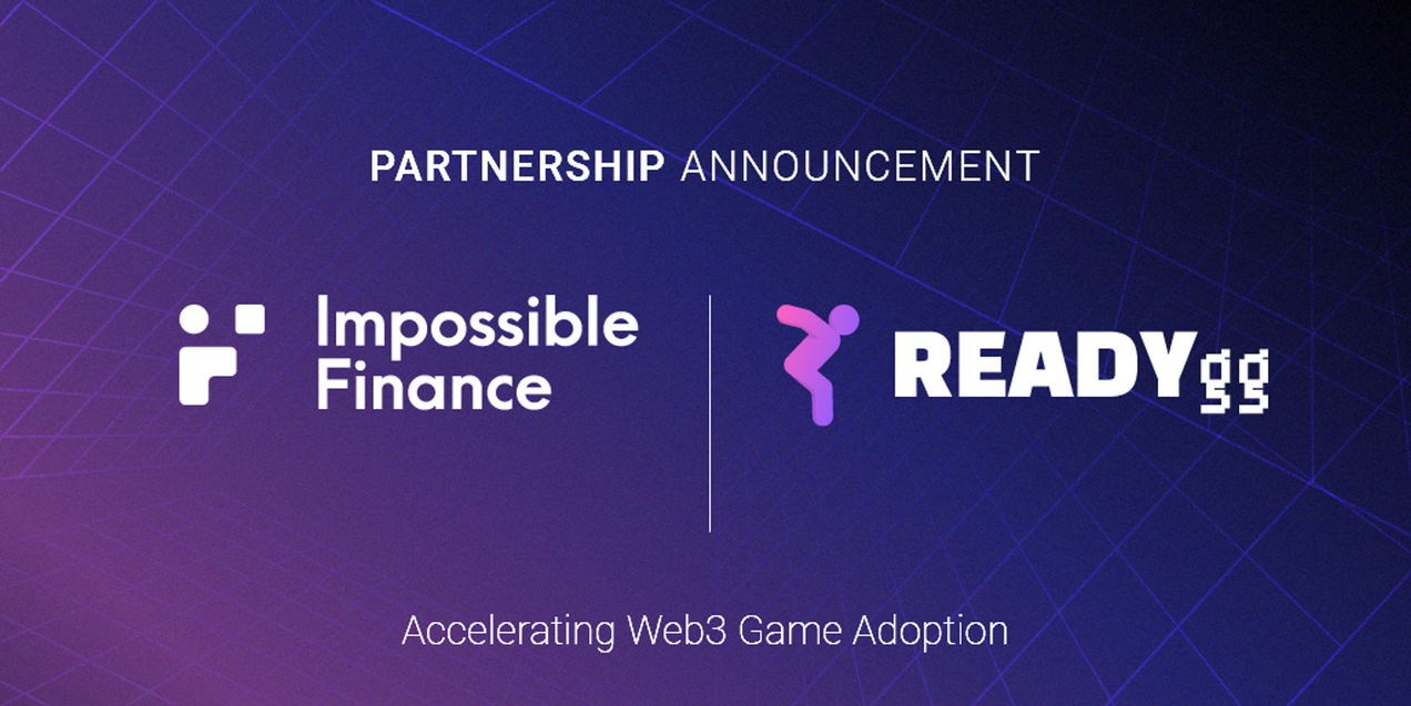 Accelerating Web3 Game Adoption: Impossible Finance Partners with READYgg