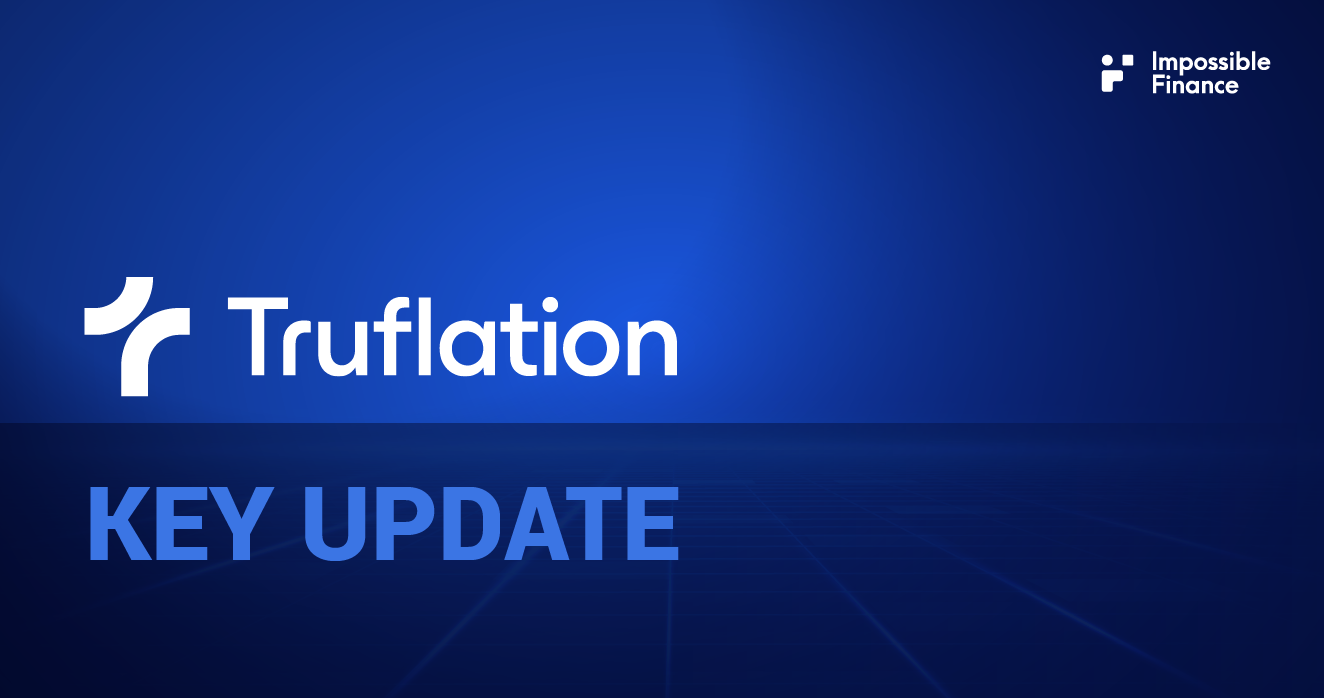 Impossible IDO #23 — Truflation Key Updates