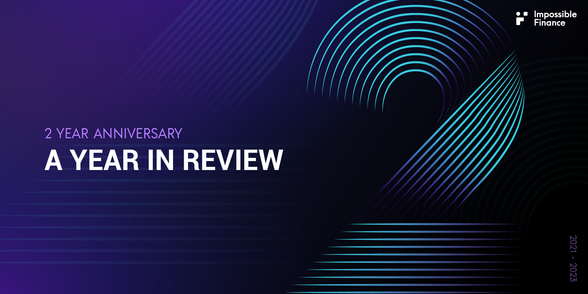 Impossible Finance Turns 2