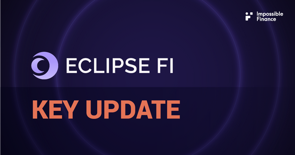Impossible IDO #21 — Eclipse Fi Key Updates