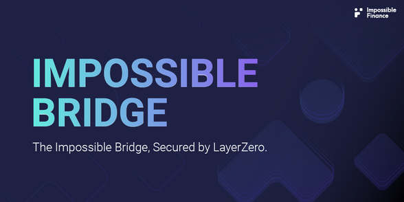 The Impossible Bridge, Secured by LayerZero