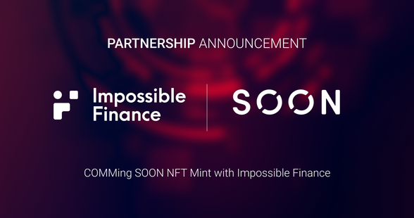 Impossible Finance x SOON—COMMing SOON NFT Mint Guide